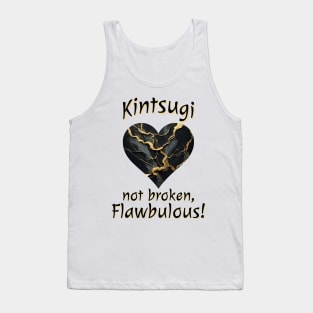 Kintsugi Not Broken, Flawbulous! cracked mended heart design Tank Top